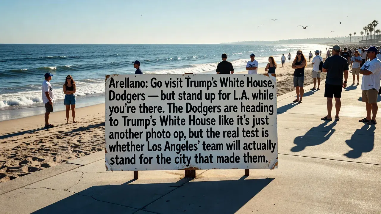 Arellano: Go visit Trump's White House, Dodgers, but stand up for L.A. while you're there
